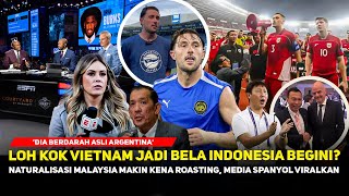 Media Spanyol Bongkar Kebusukan Malaysia, Naturalisasi Dikecam Vietnam Jadi Dukung Indonesia