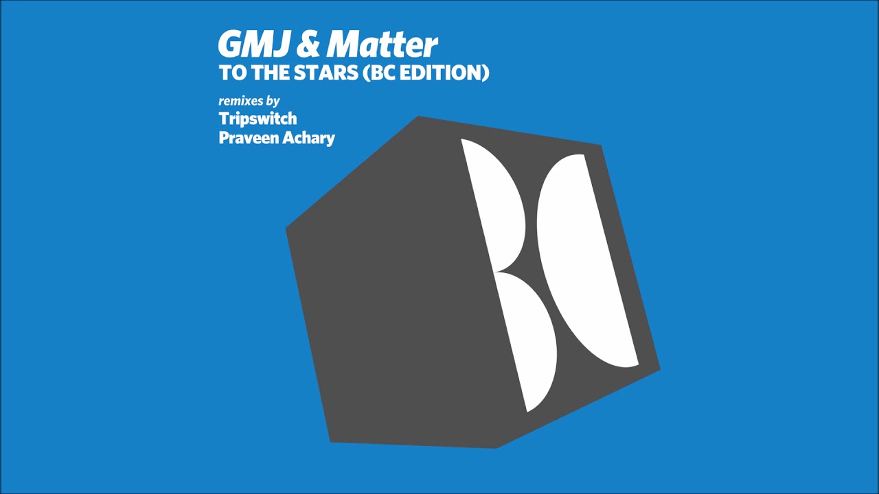 GMJ & Matter - To The Stars (Tripswitch Remix)
