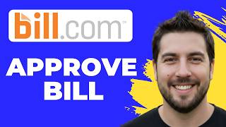 How To Approve A Bill In Bill.com (Working 2026)