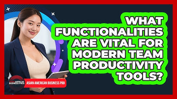 What Functionalities Are Vital For Modern Team Productivity Tools?