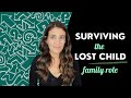 Ref:_Js6cvhHov4 Surviving the lost child family role