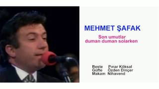 Mehmet Şafak Son Umutlar Duman Duman Solarken