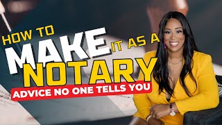 How to Make it as a Notary  Advice No One Tells You