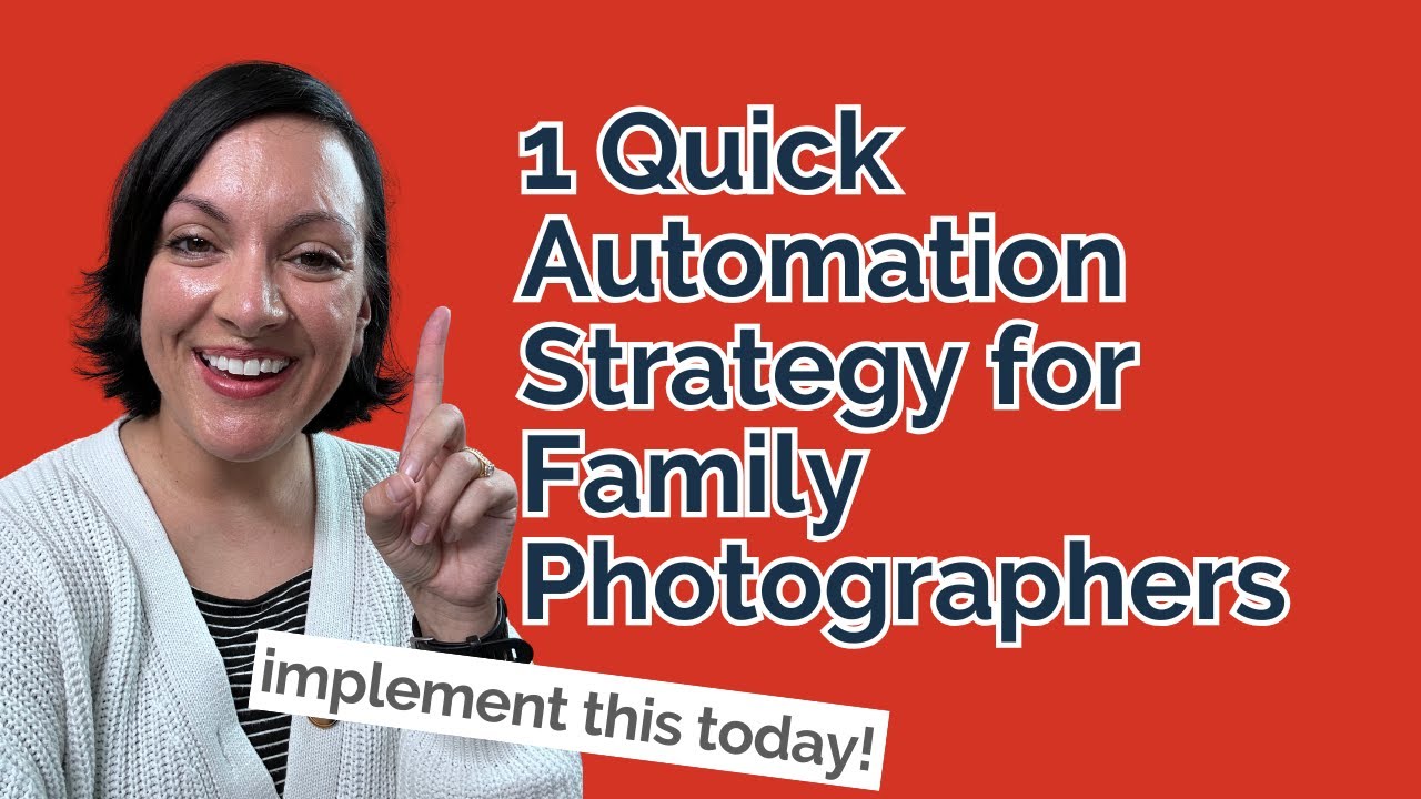1 Quick Automation Strategy for Family Photographers