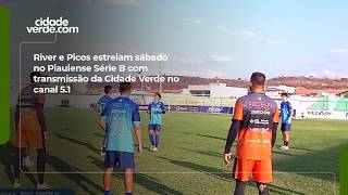 River e Picos estreiam sábado no Piauiense Série B com transmissão da Cidade Verde no canal 5.1