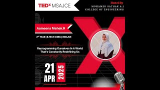 Reprogramming Ourselves in a World That’s Constantly Redefining Us.  | Aameena Mehek R | TEDxMSAJCE