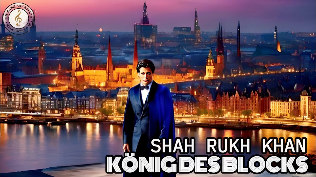 Shah Rukh Khan: König des Blocks (King of the Block) 0.1 | OST. From Billstedt to Khan