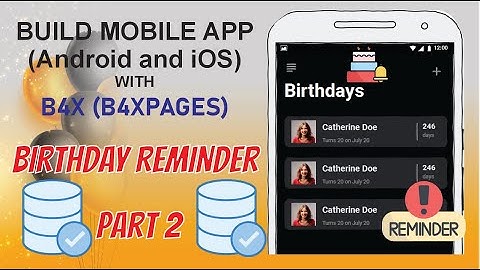 Develop Mobile Apps with B4X - Birthday Reminder tutorial using B4XPages (B4A, B4i) - Part 2 - DB