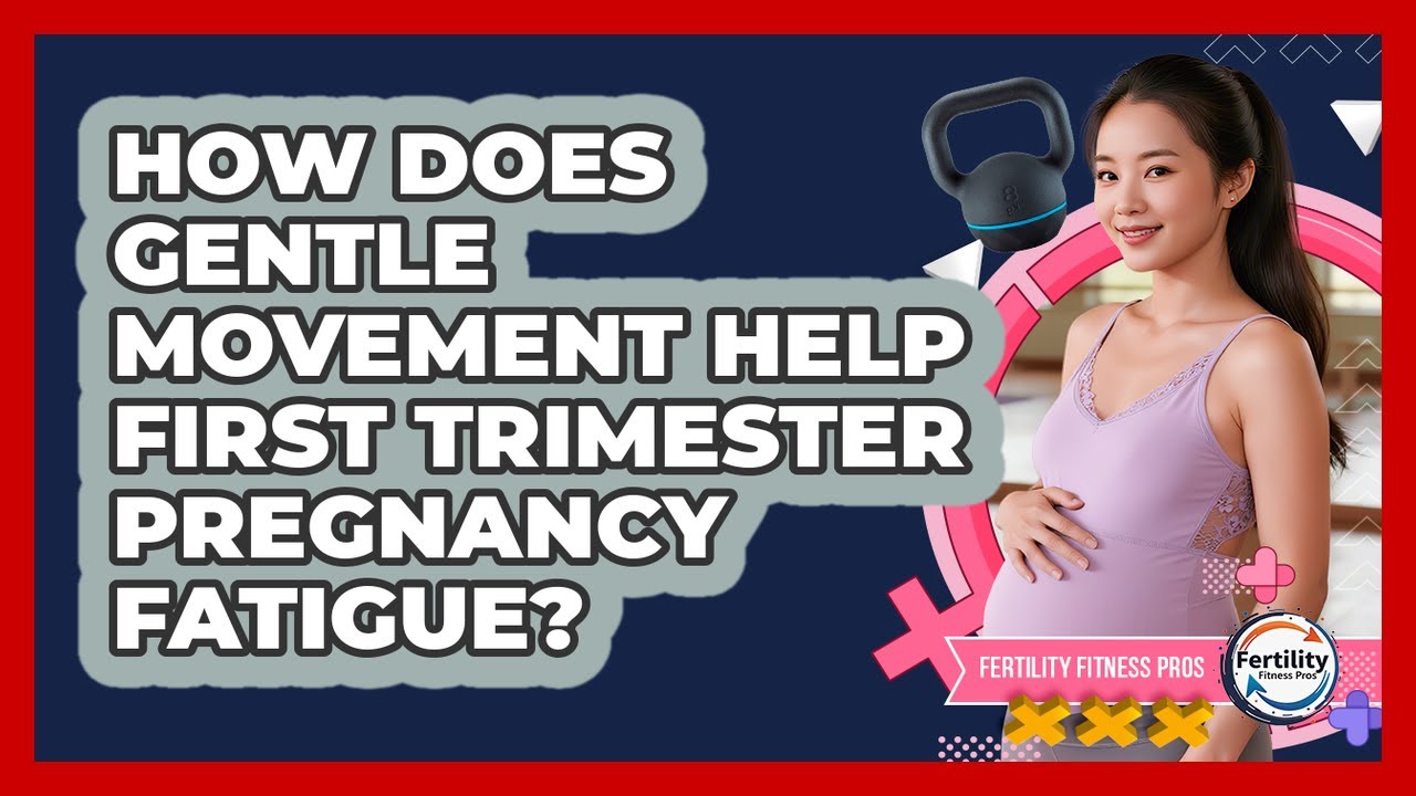 How Does Gentle Movement Help First Trimester Pregnancy Fatigue? - Fertility Fitness Pro