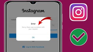 Ne Pare Rău, A Apărut O Problemă Cu Solicitarea Dvs. Problema Instagram 2024
