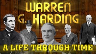 Warren G. Harding: A Life Through Time (1865-1923)