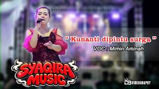 KUNANTI DIPINTU SURGA | MIMIN AMINAH | SYAQIRA MUSIC