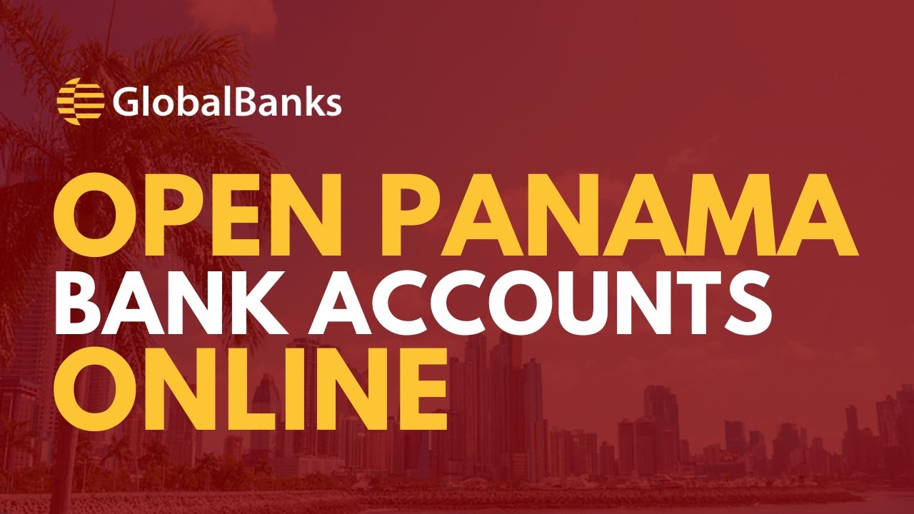 Open Panama Bank Accounts Online YouTube
