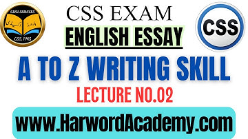 Lecture No.02 CSS English Essay Writing A to Z Complete Guide and Course with Past Papers solved