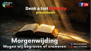 Morgenwijding : Mogen wij begraven of cremeren