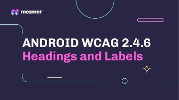 How to fix Android WCAG 2.4.6 Headings and Labels Accessibility Violations | Mesmer IDE Plugin