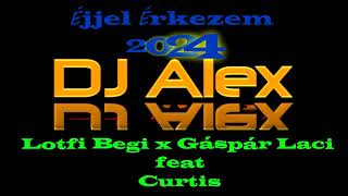 Lotfi Begi x Gáspár Laci feat  Curtis - Éjjel érkezem 2024( Alex Bootleg)