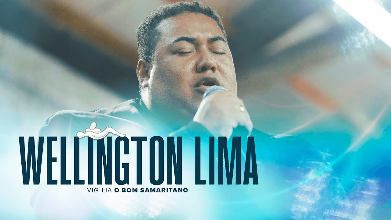 Welligton Lima | Completo [O Bom Samaritano]