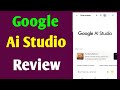 Google Ai Studio Review