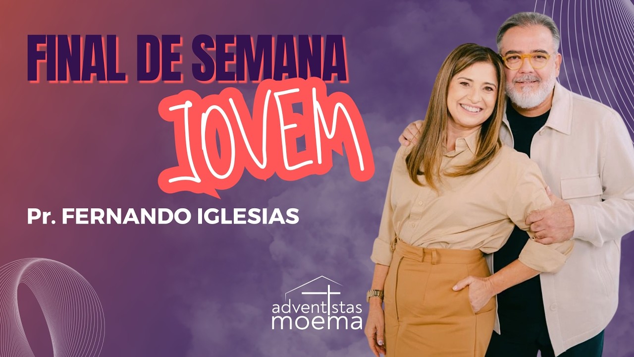 FINAL DE SEMANA JOVEM | Pr. Fernando Iglesias | Adventistas Moema | 28.02.2026