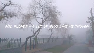 Watch Girl Pusher A Lot Of Boys Like Me Though video