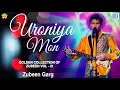 Uroniya mon uraniya hol remix version  full audio  zubeen garg rock song  assamese old hit song