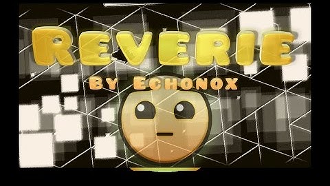 Geometry Dash - Reverie By Echonox (3Coins)