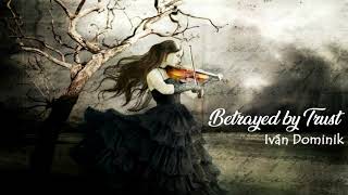 Download Lagu Iván Dominik - Betrayed by Trust Extended MP3
