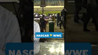 A NASCAR race AND a WWE smackdown? 🤼