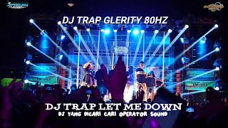 DJ TRAP DOWN LET ME DON'T BASS 80HZ DIJAMIN GLERITY