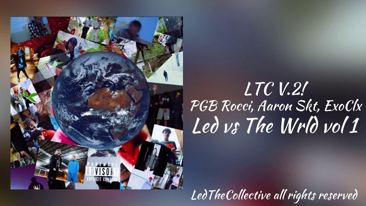 Ledthecollective - LTC V.2! Ft PGB Rocci, Aaron Skt, ExoClx (Official Audio) PRODONNGONDOLA