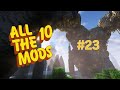 Let's Play: Minecraft All The Mods 10 Part 23