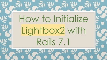 How to Initialize Lightbox2 with Rails 7.1