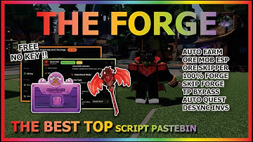 THE FORGE Script Pastebin 2025 AUTO FARM, ORE ESP, ORE SKIPPER, AUTO FORGE, KILL AURA (NO KEY) ⚔️