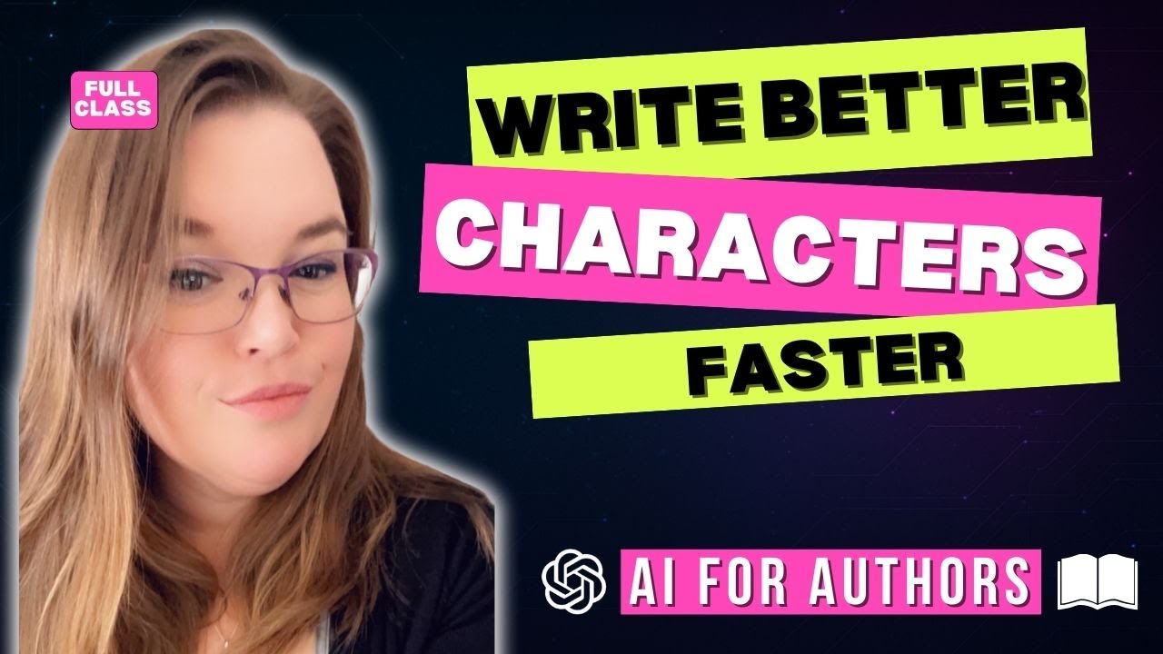 How to Create Dynamic Characters with ChatGPT (Full Class for Novelists)