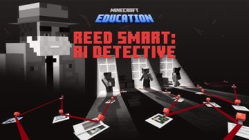 Reed Smart: AI Detective | Official Minecraft Education Trailer