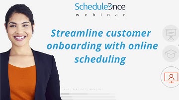 WEBINAR: Streamline customer onboarding with online scheduling