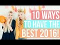 10 Ways to Have the BEST 2016 Ever! | Aspyn Ovard