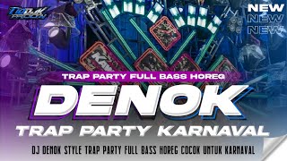 DJ DENOK VIRAL FYP TIKTOK - ORA BAKAL CUKUP LAUTAN MANGSI -  TRAP PARTY FULL BASS HOREG
