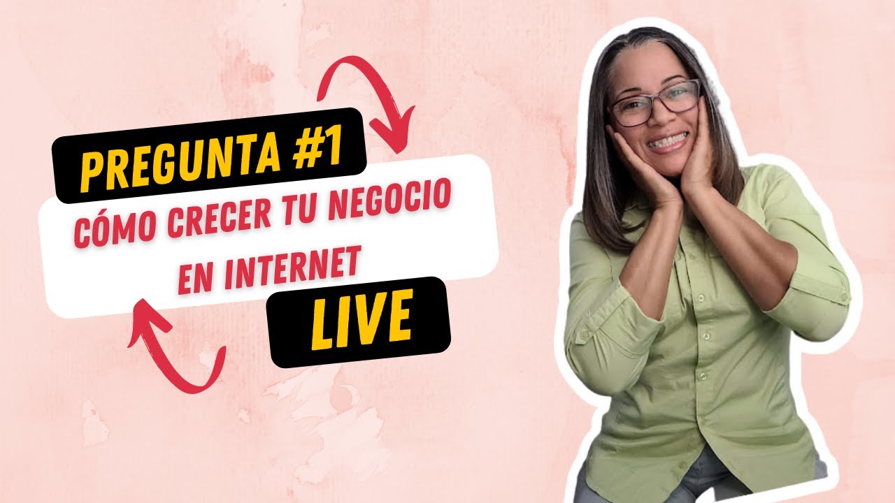 Cómo crecer tu negocio en internet - pregunta 1 - YouTube