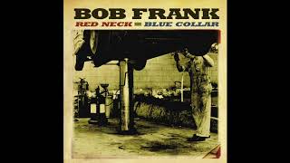 Bob Frank "Little Ol' Cabin Home" (Official Audio)