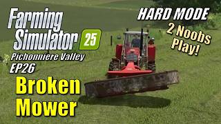 Farming Simulator 25 -EP26- Broken Mower & More! | Hard Mode Collaboration | Pichonniere Valley