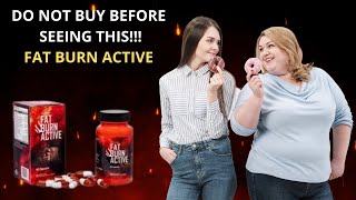 ?FAT BURN ACTIVE REVIEW?THE TRUTH ABOUT FAT BURN ACTIVE ?WEIGHT LOSS?FAT BURN ACTIVE?