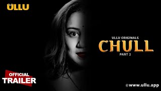 Chull | Part - 02 | Official Trailer | Ullu Originals | Releasing On : 04th August