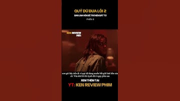 [Tóm Tắt Phim Kinh Dị] Bán LINH HỒN cho quỷ dữ để BẤT TỬ | Quỷ Dữ Đưa Lối 2 | Ken Review Phim - Pt9