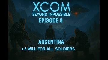 XCOM Beyond Impossible Series 1 Ep 9