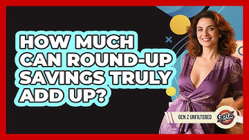 How Much Can Round-up Savings Truly Add Up? - Gen Z Unfiltered
