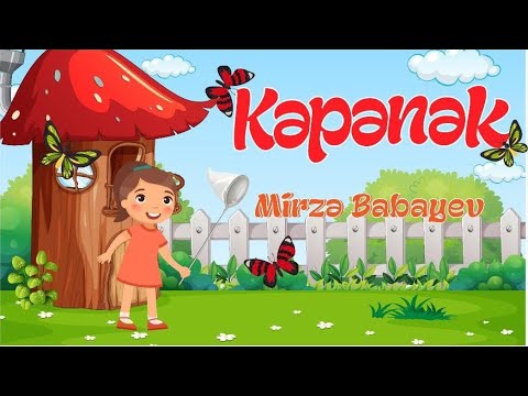 “Kəpənək” mahnısı - Mirzə Babayev - Azərbaycan uşaq mahnıları