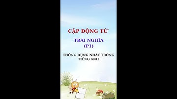 Các Cặp Động Từ Trái Nghĩa Thông Dụng Nhất Trong Tiếng Anh /#shorts