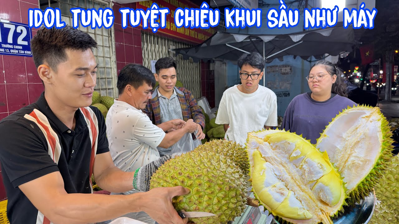 🟢Cận cảnh idol tung tuyệt chiêu khui sầu riêng như cái máy